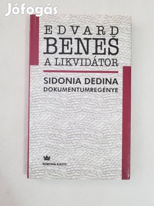 Edvard Benes, a likvidátor - dokumentumregény