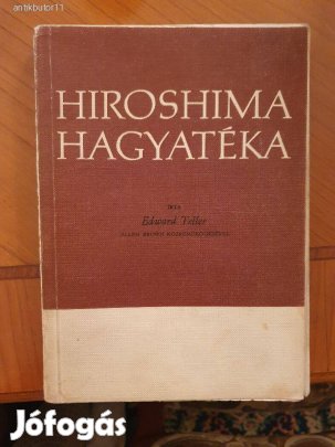 Edward Teller Hiroshima hagyatéka számozott kiadás