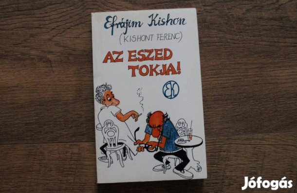 Efrájim Kishon - Az eszed tokja!