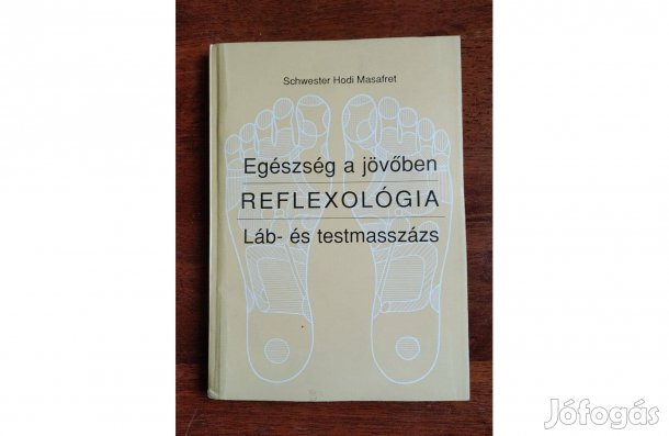 Egészség a jövőben - Láb- és testmasszázs (Reflexológia)S Hodi Masafre