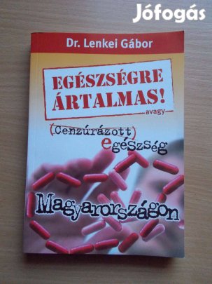 Egészségre ártalmas! avagy cenzúrázott egészség, Dr. Lenkei Gábor
