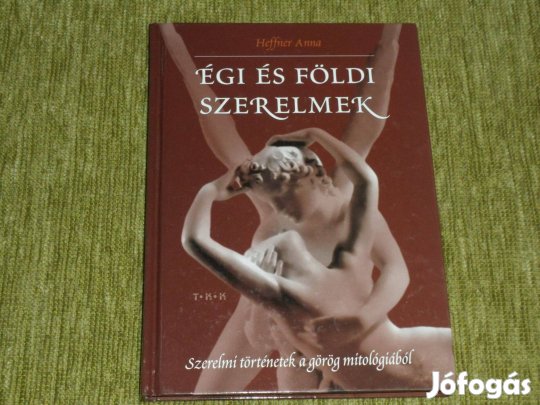 Égi és földi szerelmek - Szerelmi történetek a görög mitológiából