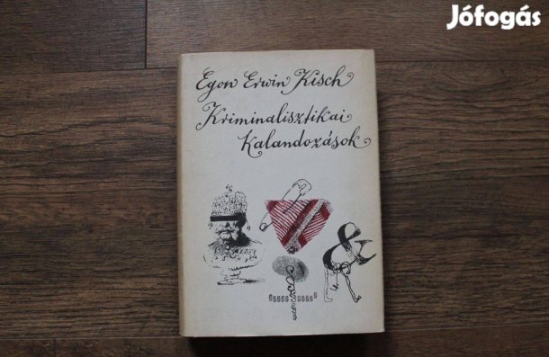 Egon Erwin Kisch - Kriminalisztikai kalandozások