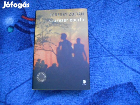 Egressy Zoltán:Százezer eperfa