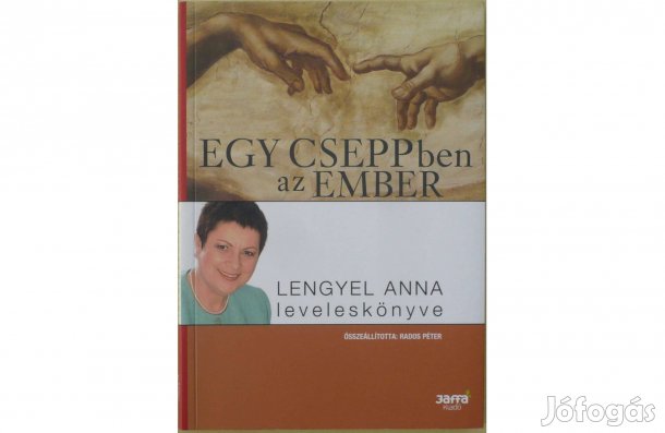 Egy cseppben az ember - Lengyel Anna leveleskönyve