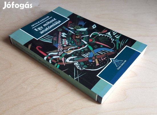 Egy mítosz anatómiája (Arthur Koestler) Osiris könyvtár