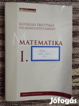 Egységes Érettségi Feladatgyűjtemény Matematika I.-II