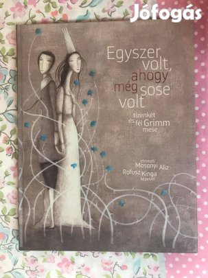 Egyszer volt. tizenkét és fél Grimm mese mesekönyv