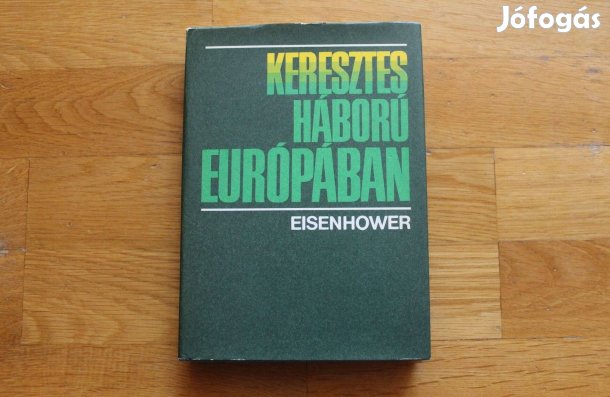 Eisenhower - Keresztes háború Európában
