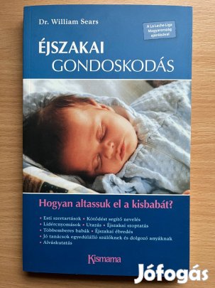 Éjszakai gondoskodás Hogyan altassuk el a kisbabát? William Sears