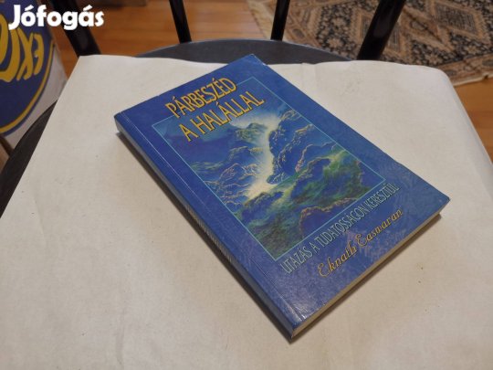 Eknath Easwaran - Párbeszéd a halállal - India és a halálfelfogás