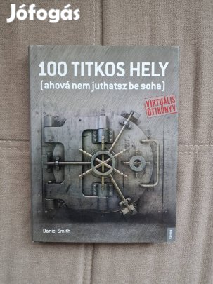 Eladó 100 titkos hely (ahová nem juthatsz be soha) című könyv!!