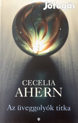 Eladó Cecelia Ahern: Az üveggolyók titka című könyv...