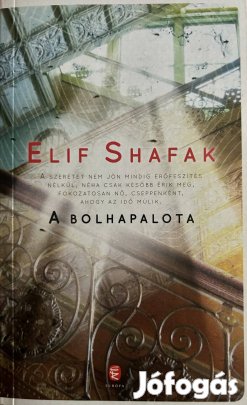 Eladó Elif Shafak: A Bolhapalota című könyv...