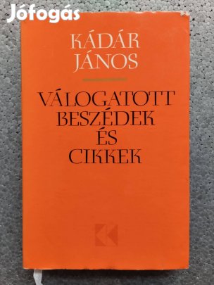 Eladó Kádár János Válogatott beszédek és cikkek 1957-1974