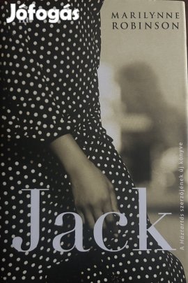 Eladó Marilynne Robinson: Jack című könyv...