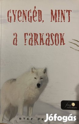 Eladó Stef Penney: Gyengéd, mint a farkasok című könyv...