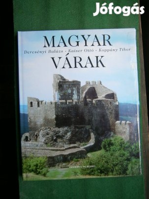 Eladó: Koppány Tibor Dercsényi Balázs Kaiser Ottó - Magyar várak