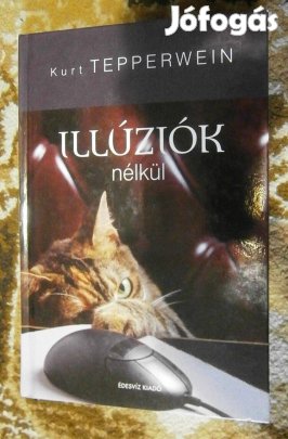 Eladó: Kurt Tepperwein - Illúziók nélkül
