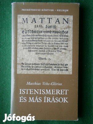 Eladó: Matthias Vehe-Glirius - Istenismeret és más írások