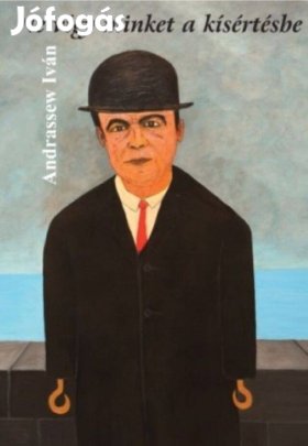 Eladó könyv: Andrassew Iván - Ne vigy minket a kísértésbe