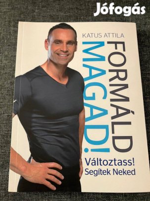 Eladó könyv - Katus Attila: Formáld magad