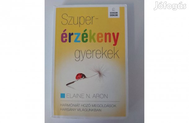 Elaine N. Aron: Szuperérzékeny gyerekek