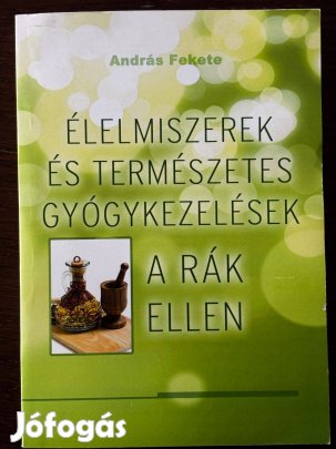 Élelmiszerek és természetes gyógykezelés a rák ellen