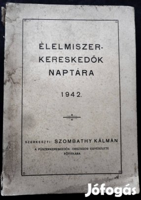 Élelmiszerkereskedők naptára 1942 (Szombathy Kálmán szerk.)
