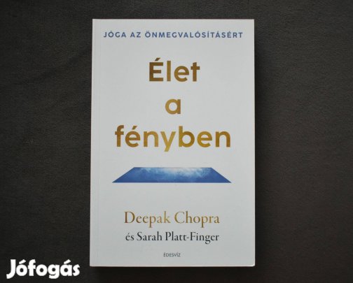 Élet a fényben - Jóga az önmegvalósításért - Deepak Chopra Platt-finge
