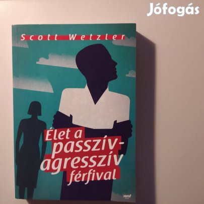 Élet a passzív-agresszív férfival Scott Wetzler