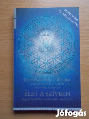 Élet a szívben - Hogyan lépjünk be a szívben rejlő szakrális térbe