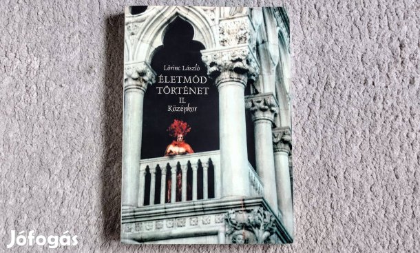 Életmódtörténet II. Középkor - Lőrinc László