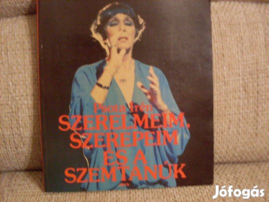 Életrajzi könyv- Psota Irén: Szerelmeim, szerepeim és a szemtanúk