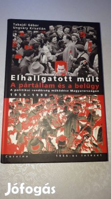 Elhallgatott múlt - A pártállam és a belügy