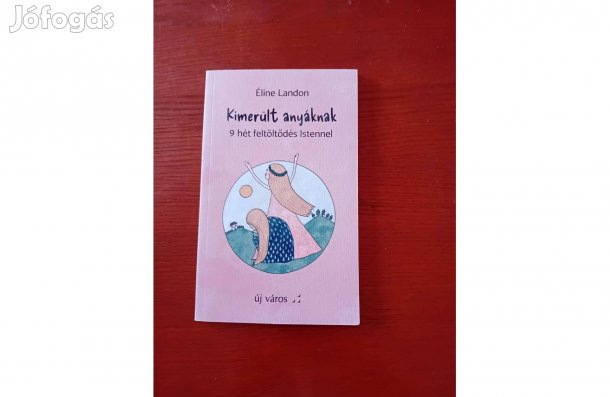 Éline Landon: Kimerült anyáknak