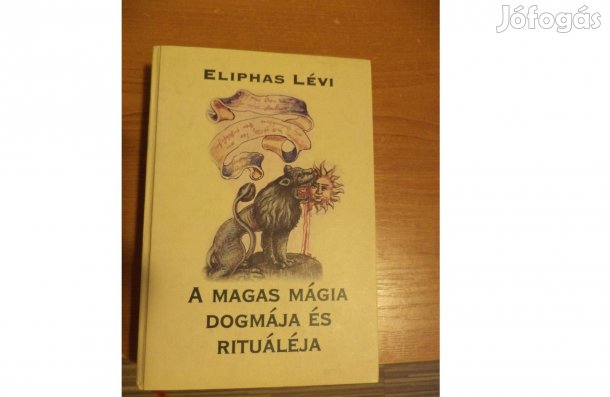 Eliphas Lévi : A magas mágia dogmája és rituáléja