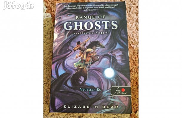 Elizabeth Bear : Range of Ghosts Szellemek hegyei