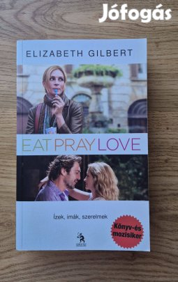 Elizabeth Gilbert Ízek, imák, szerelmek könyv