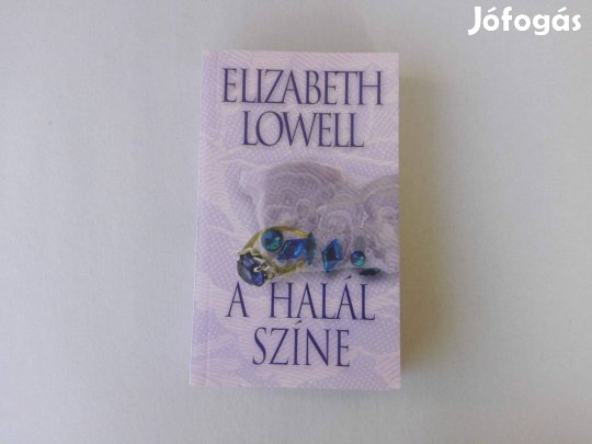 Elizabeth Lowell: A halál színe című Új könyve akciósan eladó !