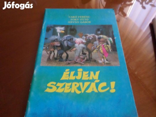 Éljen Szervác! Foky Ottó bábfilmje alapján. 1987 Gyermekkönyv