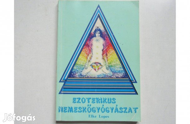 Elke Lopes Ezotérikus nemeskőgyógyászat