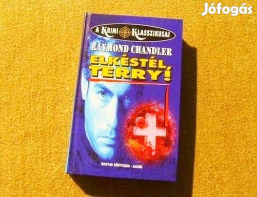 Elkéstél, Terry! - Raymond Chandler - Új könyv