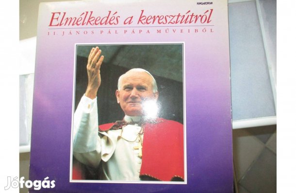 Elmélkedés A Keresztútról II. János Pál Pápa bakelit hanglemez eladó