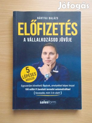 Előfizetés - A vállalkozásod jövője, Bártfai Balázs