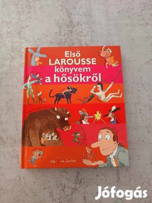 Első Larousse könyvem a hősökről