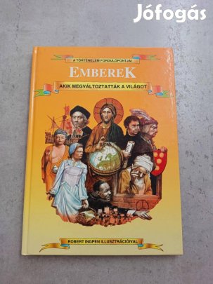 Emberek, akik megváltoztatták a világot