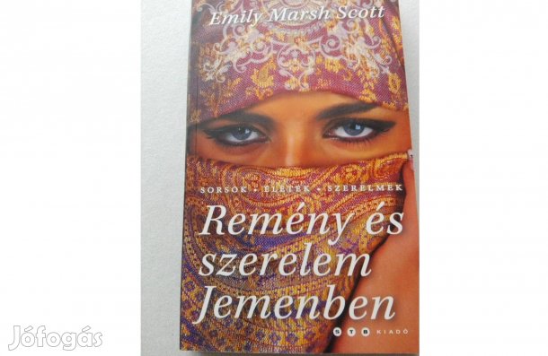 Emily Marsh Scott:Remény és szerelem Jemenben című új könyv eladó!