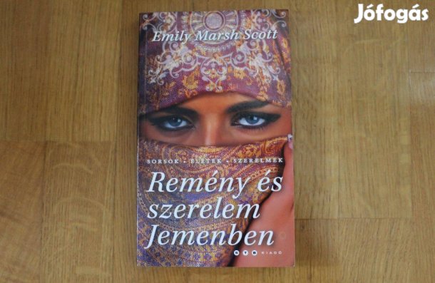Emily Marsh Scott - Remény és szerelem Jemenben