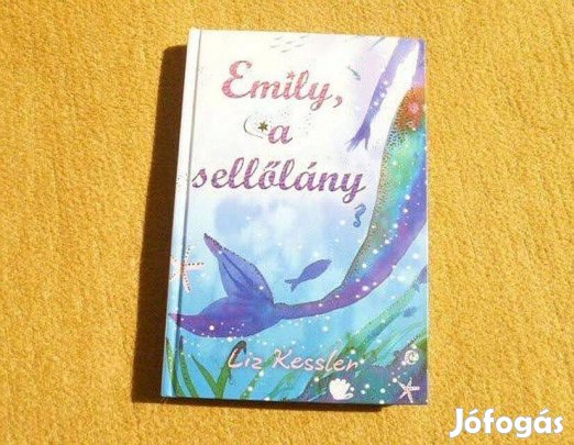 Emily, a sellőlány - Liz Kessler